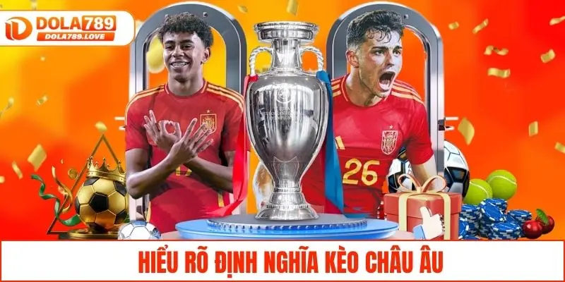 Hướng Dẫn Đọc Và Đặt Cược Kèo Châu Âu Nhanh Thắng Đậm 2025 Nắm vững khái niệm kèo châu Âu