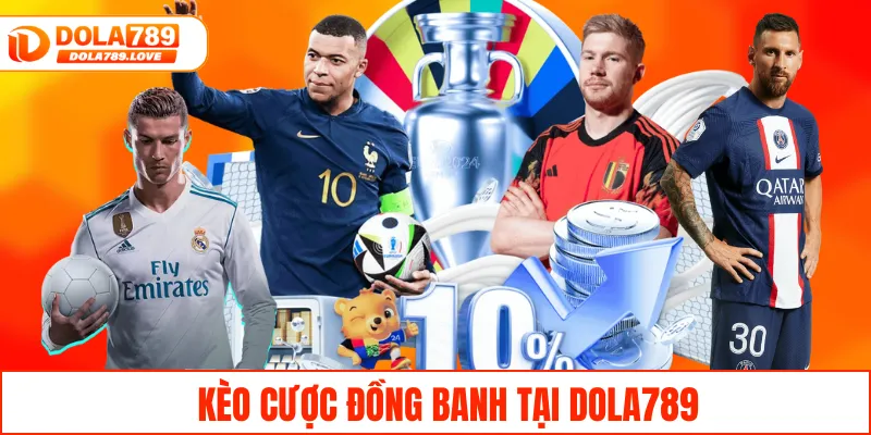 Kèo Châu Á – Bí Quyết Chinh Phục Giải Thưởng Lớn Tại DOLA789 Kèo cược đồng banh tại DOLA789