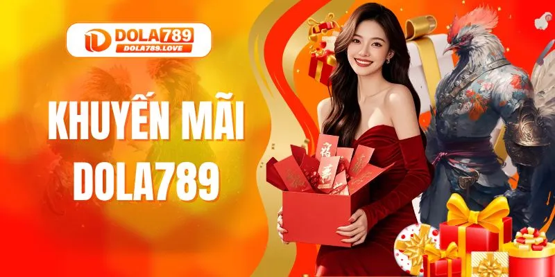 Săn Trọn Khuyến Mãi DOLA789 Với Ưu Đãi Khủng Mỗi Ngày Săn Trọn Khuyến Mãi DOLA789 Với Ưu Đãi Khủng Mỗi Ngày