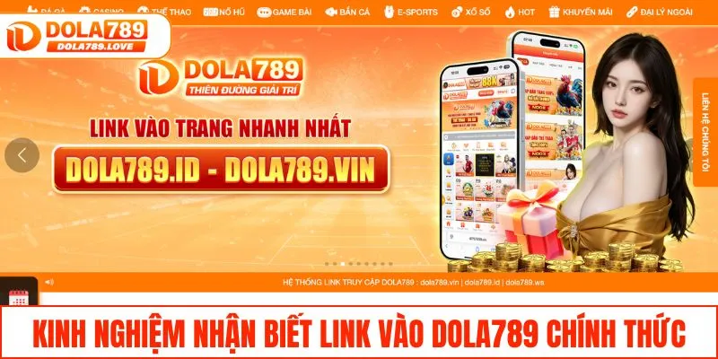 Truy Cập Link Vào DOLA789 Nhanh Chóng, An Toàn Tuyệt Đối Kinh nghiệm nhận biết link vào DOLA789 chính thức