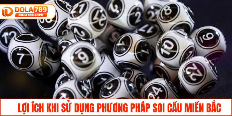 Soi Cầu Miền Bắc - Mẹo Chọn Lô Đẹp Chuẩn Xác Đỉnh Cao Lợi ích khi sử dụng phương pháp soi cầu miền Bắc