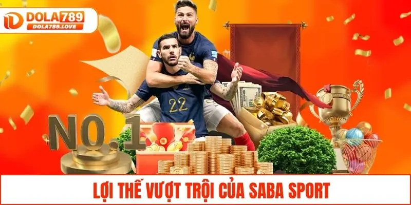 Saba Sport - Cá Cược Thể Thao Chuẩn Quốc Tế, Dễ Thắng Kèo Những điểm mạnh giúp nhà phát triển nổi bật so với đối thủ