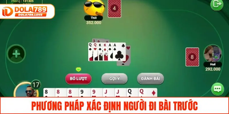 Tiến Lên Miền Nam Thắng Lớn Nhờ Chiến Thuật Khôn Ngoan Phương pháp xác định người đi bài trước