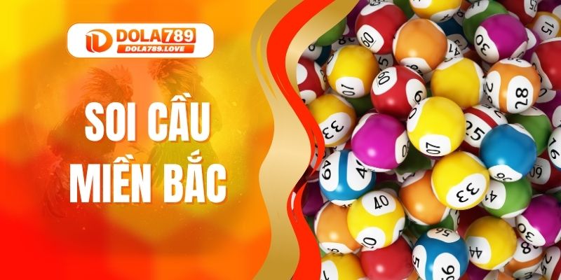Soi Cầu Miền Bắc - Mẹo Chọn Lô Đẹp Chuẩn Xác Đỉnh Cao Soi Cầu Miền Bắc - Mẹo Chọn Lô Đẹp Chuẩn Xác Đỉnh Cao