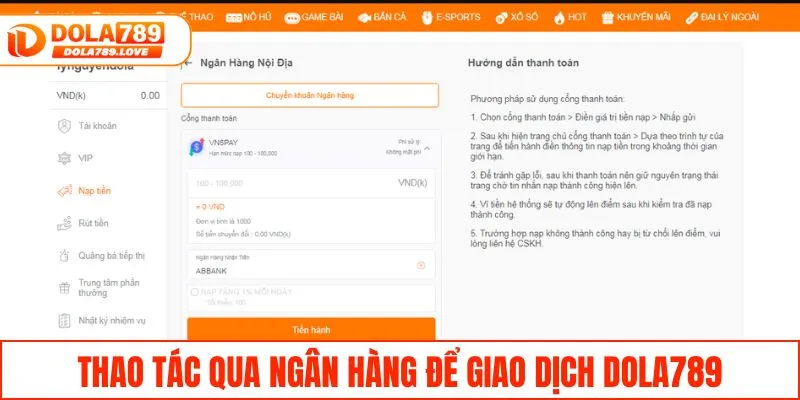 Nạp Tiền DOLA789 - Chi Tiết, An Toàn Và Nhanh Chóng Thao tác qua ngân hàng để giao dịch DOLA789