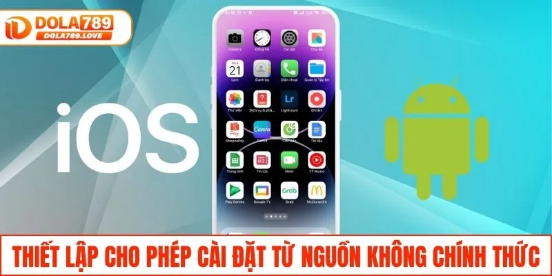 Tải App DOLA789 - Hướng Dẫn Chi Tiết Cực Dễ Hiểu A-Z Thiết lập cho phép cài đặt từ nguồn không chính thức