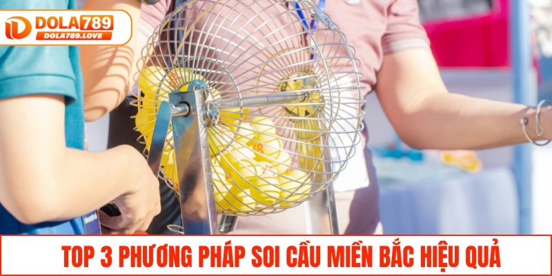 Soi Cầu Miền Bắc - Mẹo Chọn Lô Đẹp Chuẩn Xác Đỉnh Cao Top 3 phương pháp soi cầu miền Bắc hiệu quả cho hội viên